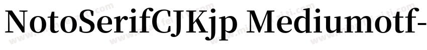 NotoSerifCJKjp Mediumotf字体转换